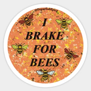 I brake for bees Sticker